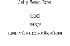 Jelly Bean Row
